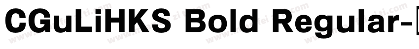 CGuLiHKS Bold Regular字体转换